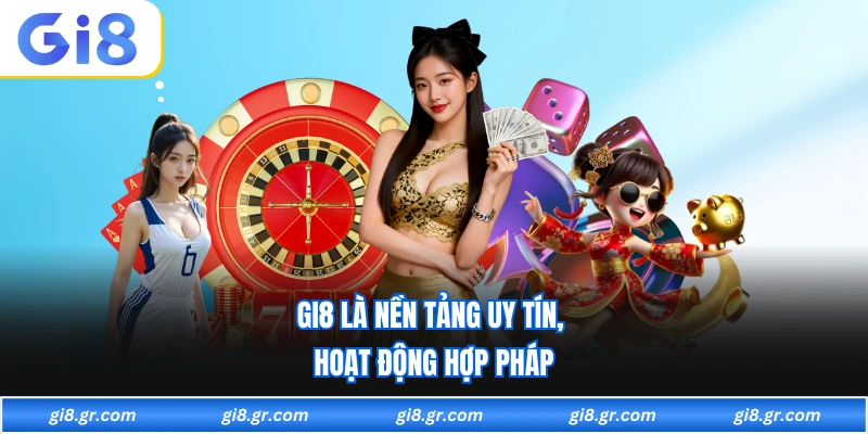 GI8 GI8 là nền tảng uy tín, hoạt động hợp pháp